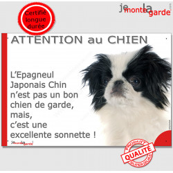 plaque portail humour "Attention au Chien, notre Epagneul Japonais Chin garde est une sonnette" pancarte photo