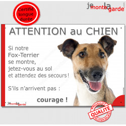 Fox Terrier poils lisses blanc fauve, plaque portail humour "Attention au Chien, Jetez Vous au Sol, attendez secours, courage"