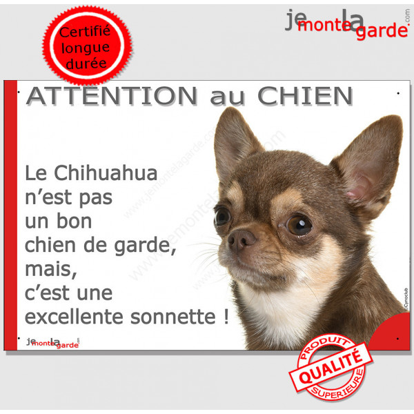 Plaque Attention au Chien, notre Chihuahua est une sonnette 24 cm