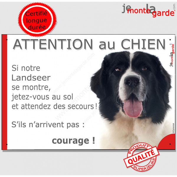 Landseer, Panneau humour "Attention au Chien, jetez-vous au sol et attendez des secours, courage" marrant plaque pancarte