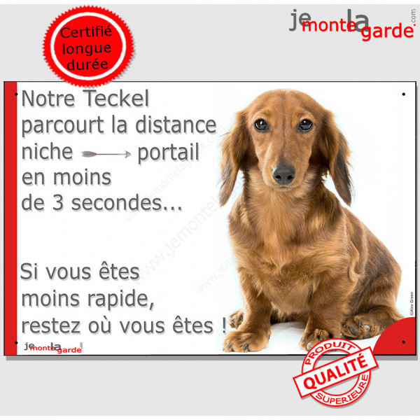 Teckel fauve Poils Longs, Plaque Portail humoristique "parcourt la distance niche portail moins 3 secondes" pancarte panneau