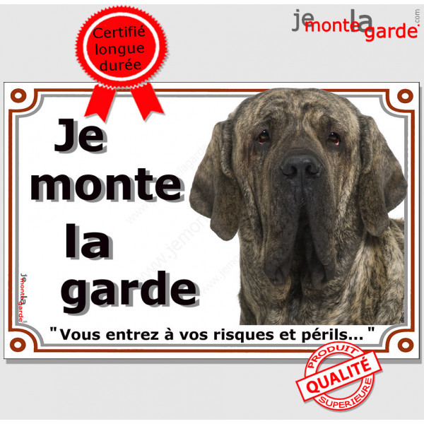 Fila de Brasileiro bringé, plaque portail "Je Monte la Garde, risques périls" pancarte panneau photo attention au chien