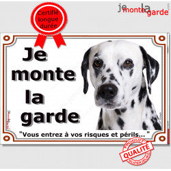 Dalmatien, plaque portail "Je Monte la Garde" 2 tailles LUX D