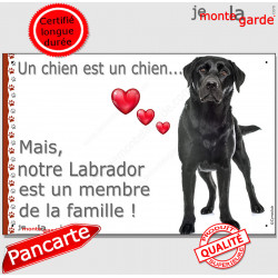 Labrador Noir Entier, Plaque Portail "un chien est un membre de la famille" pancarte, affiche panneau idée cadeau