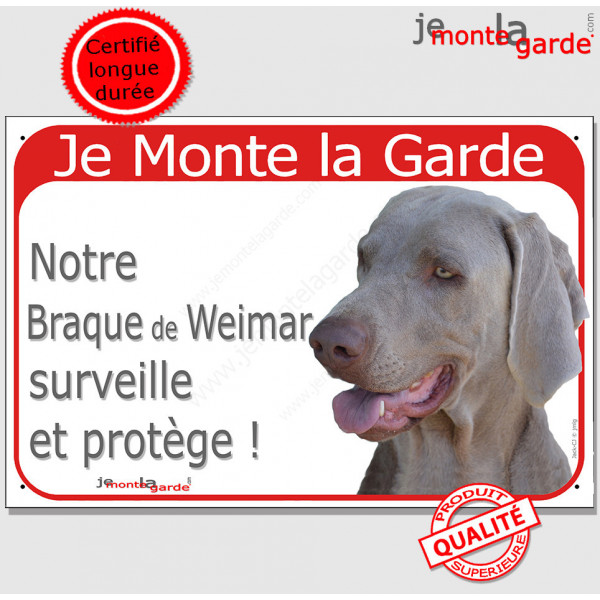 Plaque horizontale rouge "Je Monte la Garde, notre Braque de Weimar surveille et protège !" pancarte photo fluo