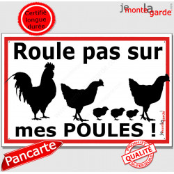 Plaque extérieure "Roule pas sur mes POULES !" faire ralentir voitures roule vite danger route panneau écrase Attention poulet