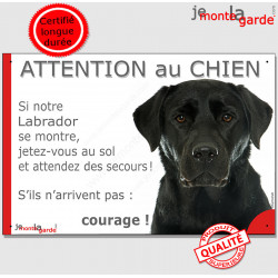 Labrador Noir, plaque humour "Attention au Chien, Jetez Vous au Sol, attendez secours courage" pancarte drôle photo