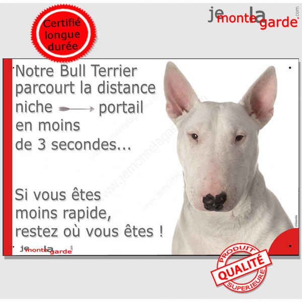 Bull Terrier Blanc, Plaque Portail humour "distance niche-portail 3 secondes" pancarte, affiche panneau photo