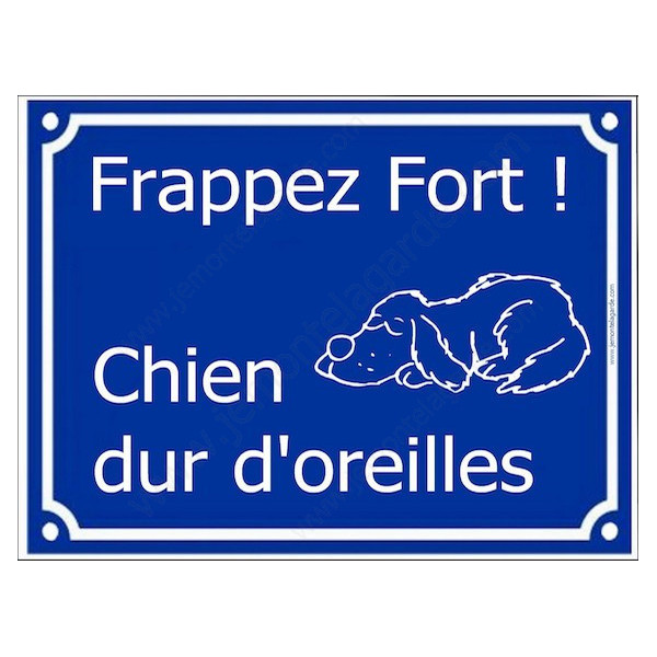 Frappez Fort ! Chien Dur d'Oreilles Plaque bleu portail humour marrant drôle panneau affiche pancarte