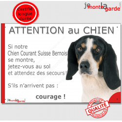 Chien Courant Suisse Bernois, plaque portail humour "Attention au Chien, Jetez Vous au Sol, attendez secours, courage" pancarte