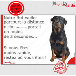 Rottweiler Assis, plaque humour "parcourt distance niche-portail, 3 secondes, rapide" pancarte drôle Rott Attention chien