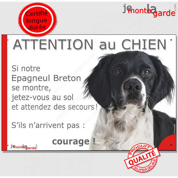 Epagneul Breton noir et blanc tête, plaque humour "Jetez Vous au Sol, Attention au Chien, courage" panneau pancarte photo drôle