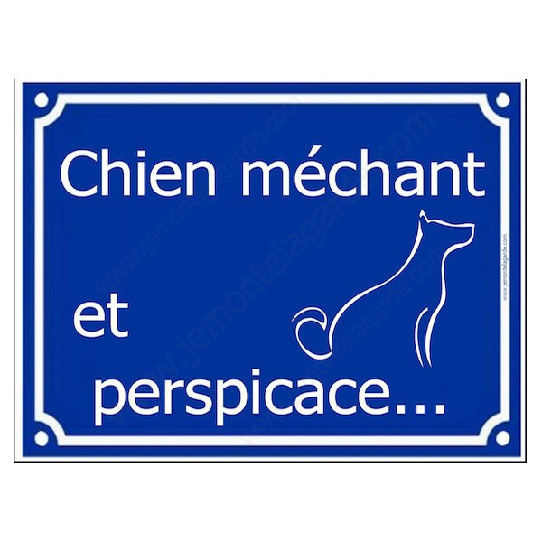 Attention Chien Méchant et Perspicace... Plaque bleu portail humour marrant drôle panneau affiche pancarte