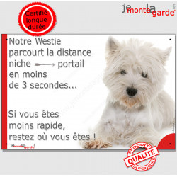Westie, plaque humour "parcourt distance Niche-Portail moins 3 secondes, rapide" pancarte photo attention au chien Terrier 