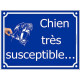 Attention Chien Très Susceptible, Plaque bleu portail humour marrant drôle panneau affiche pancarte