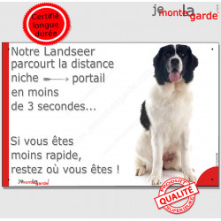 Pancarte humour Landseer "Attention chien parcourt distance niche portail en 3 secondes..." panneau plaque