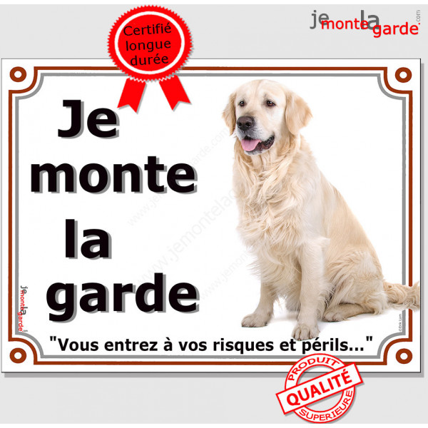 Golden Retriever Assis, Plaque portail "je monte la garde, risques et périls" affiche pancarte photo attention au chien