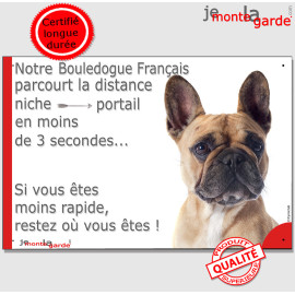 Bouledogue Français Fauve, plaque humour photo Attention au chien "parcourt la distance niche portail en moins de 3 secondes" ré