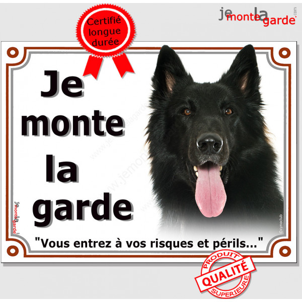 Berger belge Groenendael Tête, Plaque portail "Je Monte la Garde, risques périls" panneau affiche pancarte attention au chien