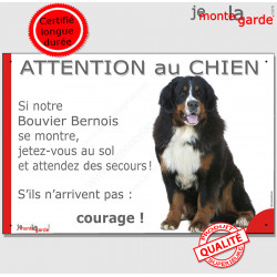 Bouvier Bernois assis, Panneau "Attention au Chien, se montre, jetez-vous sol attendez secours, courage" marrant drôle plaque