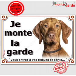 Vizsla, le Braque Hongrois, plaque portail "Je Monte la Garde, risques périls" panneau affiche pancarte photo