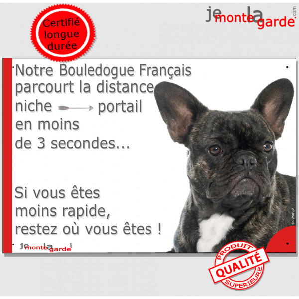 Bouledogue Français Noir Bringé, Plaque humour "parcourt la distance niche-portail en moins de 3 secondes" photo, résiste pluie Bouledogue Français Noir Bringé, Plaque humour "parcourt la distance niche-portail en moins de 3 secondes" photo, résiste pluie
