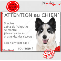 Laika de Yakoutie blanc et noir, plaque portail humour "Attention au Chien, Jetez Vous au Sol, attendez secours, courage" photo 