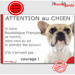 Bouledogue Français caille fauve beige, plaque portail humour "Attention au Chien, Jetez Vous au Sol, secours, courage"
