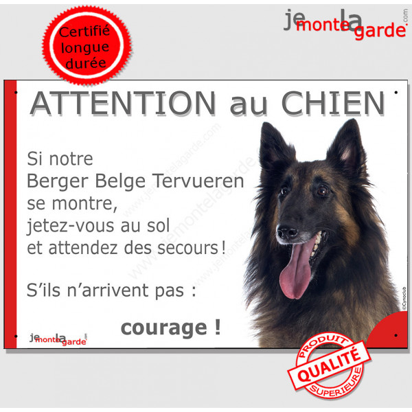 Berger Belge Tervueren, plaque portail humour "Attention au Chien, Jetez Vous au Sol, secours, courage" pancarte photo drôle