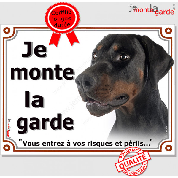 Dobermann Noir et Feu Tête, Plaque portail Je Monte la Garde, panneau affiche pancarte, risques périls attention au chien