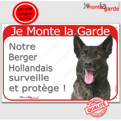Berger Hollandais bringé poils courts, plaque portail rouge "Je Monte la Garde, surveille et protège" pancarte photo