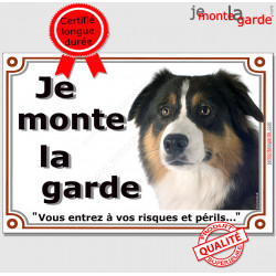 Berger Australien Tricolore Noir Tête, Plaque Je Monte la Garde, panneau affiche, risques périls pancarte attention au chien