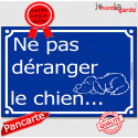 Plaque humour "Ne Pas Déranger le Chien..." 2 tailles FUN C