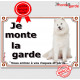 Samoyède Assis, plaque portail "Je Monte la Garde risques périls" pancarte panneau photo