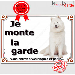 Samoyède Assis, plaque portail "Je Monte la Garde risques périls" pancarte panneau photo