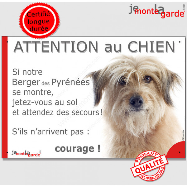 Berger Pyrénées fauve, plaque portail humour "Attention au Chien, Jetez Vous au Sol, attendez secours, courage" pancarte Labrit 