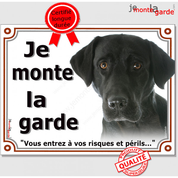 Labrador Noir tête, Pancarte "Je monte la Garde, risques périls" panneau affiche photo attention au chien