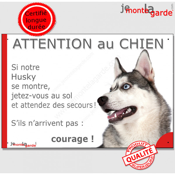 Husky Gris, Panneau "Attention au Chien, jetez-vous au sol et attendez des secours, courage !" marrant affiche plaque photo