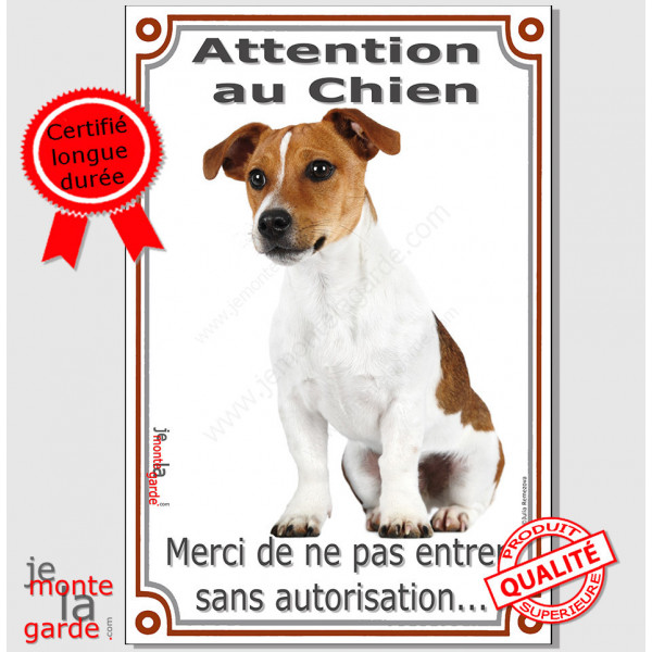 Jack Russell Blanc et Fauve, affiche verticale portail "Attention au Chien, interdit sans autorisation" plaque pancarte panneau