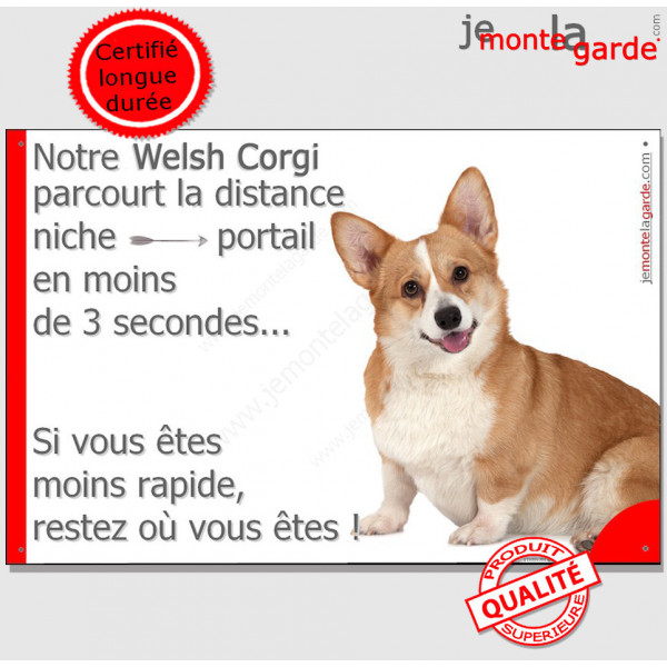Welsh Corgi fauve plaque humour "parcourt distance Niche-Portail moins 3 secondes, rapide" pancarte photo attention au chien