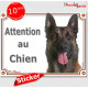 Berger Belge Malinois, panneau autocollant "Attention au Chien" Pancarte photo sticker adhésif