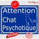 sticker portail bleu humour "Attention Chat Psychotique" 16 cm, drôle attention