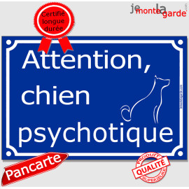 "Attention au Chien Psychotique" plaque bleu portail humour, résiste pluie soleil gel, idée cadeau
