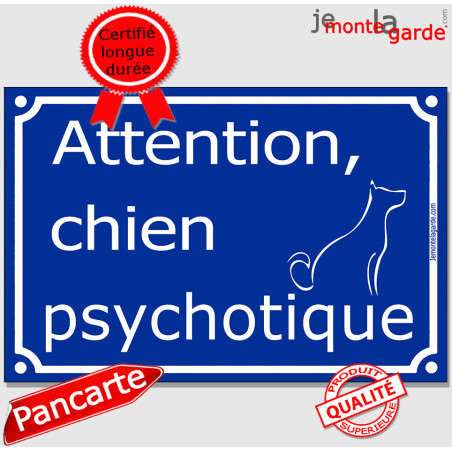 "Attention au Chien Psychotique" plaque bleu portail humour, résiste pluie soleil gel, idée cadeau
