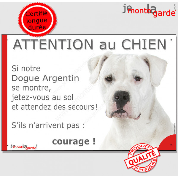 Dogue Argentin, plaque portail humour "Attention au Chien, Jetez Vous au Sol, attendez secours, courage" pancarte drôle photo