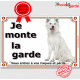 Berger Blanc Assis, Plaque portail Je Monte la Garde, panneau affiche pancarte, risques périls, attention au chien