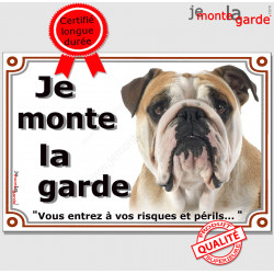 Bulldog Anglais fauve, Plaque portail "Je Monte la Garde, risques périls" panneau affiche pancarte Bouledogue beige sable