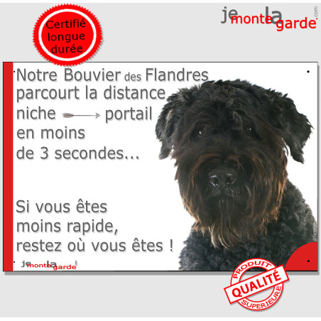 Bouvier des Flandres, plaque humour "parcourt distance Niche-Portail moins 3 secondes, rapide" photo attention au chien, résiste