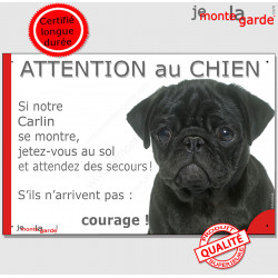 Carlin noir, plaque portail humour "Attention au Chien, Jetez Vous au Sol, attendez secours courage" pancarte drôle photo Pug