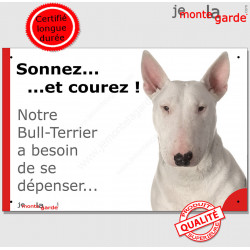 Plaque portail humour "Sonnez et Courez ! Notre Bul Terrier entièrement blanc besoin dépenser" pancarte photo Attention au Chien